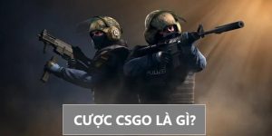 Cược CSGO là gì?