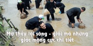 Mơ Thấy Lội Sống Có Ý Nghĩa Gì